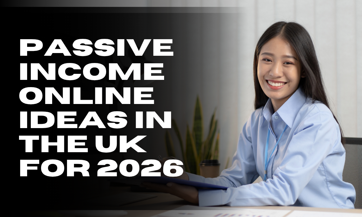 13 Best Passive Income Online Ideas in the UK for 2026